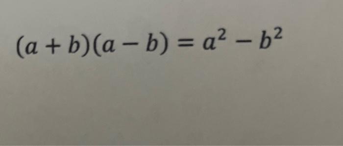 Solved (a+b)(a−b)=a2−b2 | Chegg.com