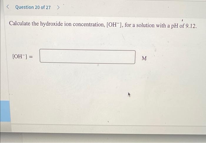 Solved Calculate the hydroxide ion | Chegg.com