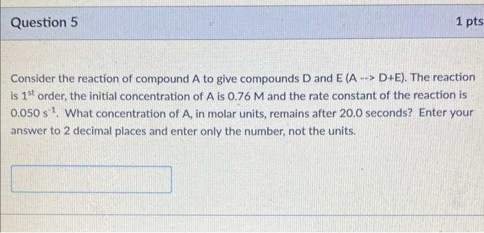Solved Question 5 1 pts - Consider the reaction of compound | Chegg.com