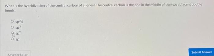 Solved What is the hybridization of the central carbon of | Chegg.com