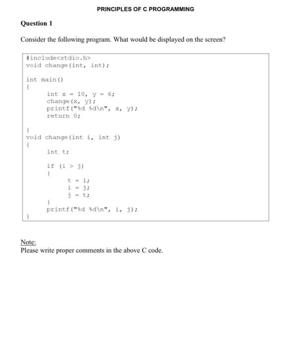 Solved PRINCIPLES OF C PROGRAMMING Question 1 Consider the | Chegg.com