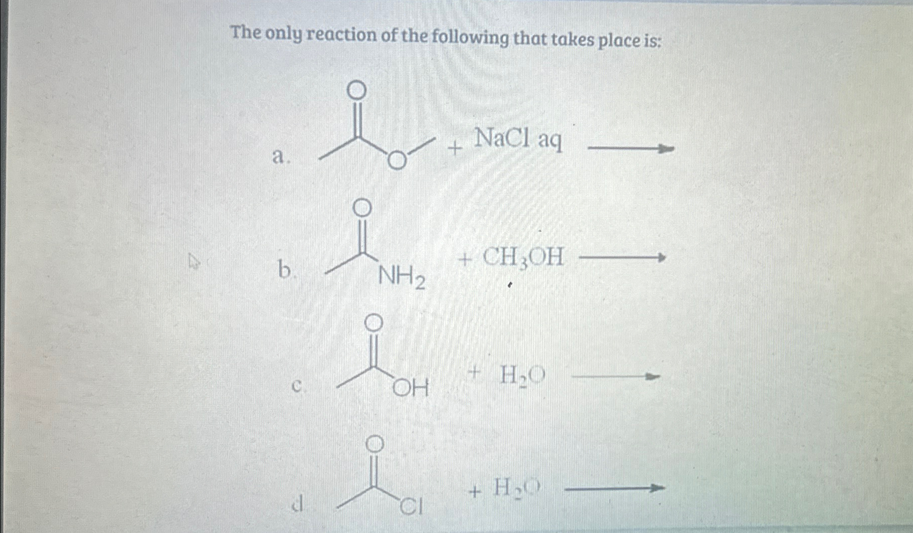 Solved The only reaction of the following that takes place | Chegg.com