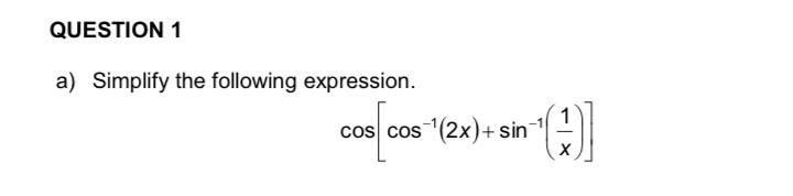 Solved QUESTION 1 A) Simplify The Following Expression. Cos | Chegg.com