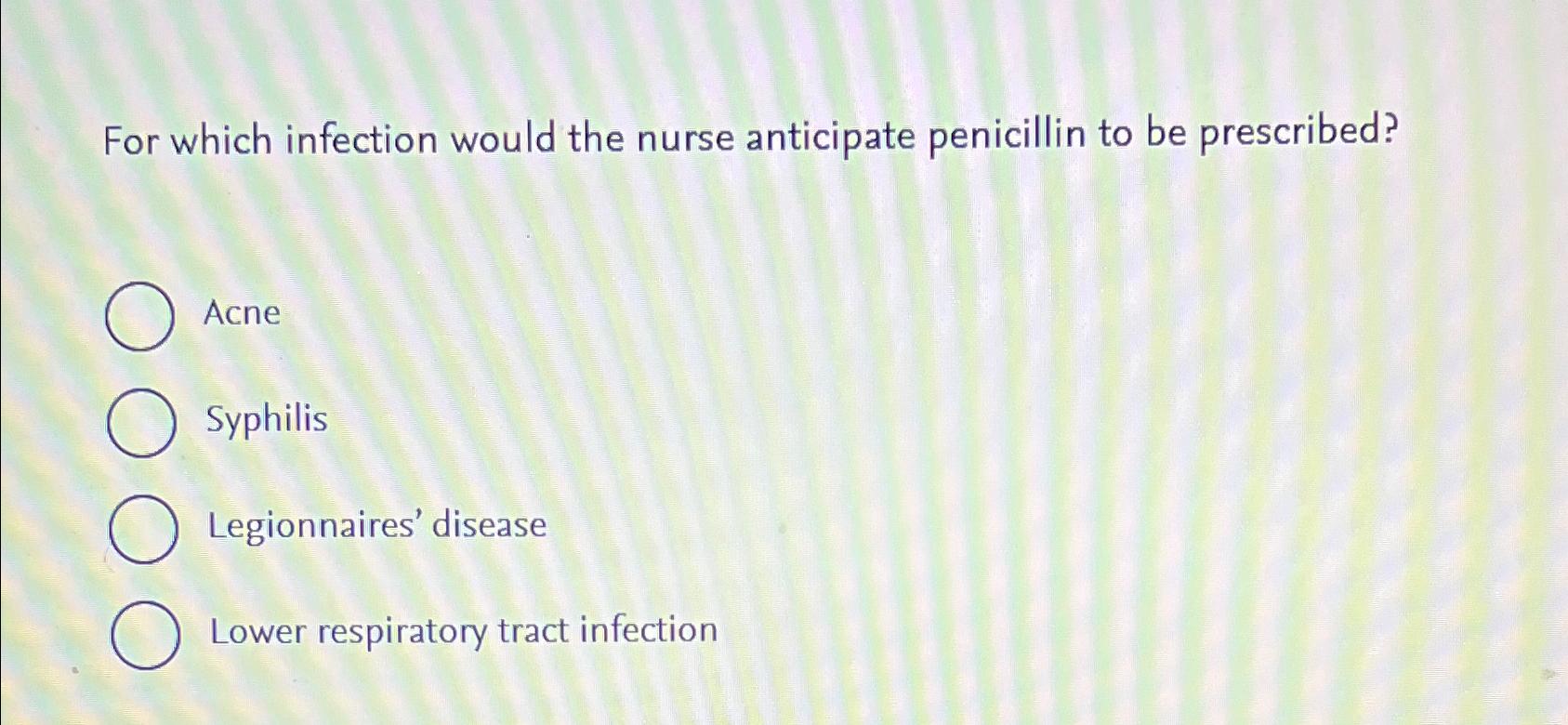 Solved For Which Infection Would The Nurse Anticipate Chegg Com   Image