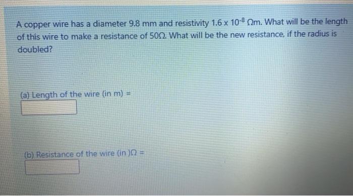 Solved A copper wire has a diameter 9.8 mm and resistivity | Chegg.com