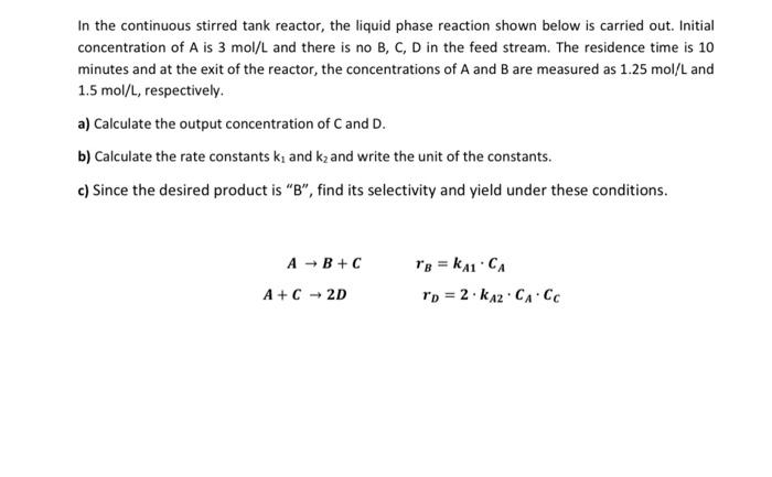 Solved In the continuous stirred tank reactor, the liquid | Chegg.com