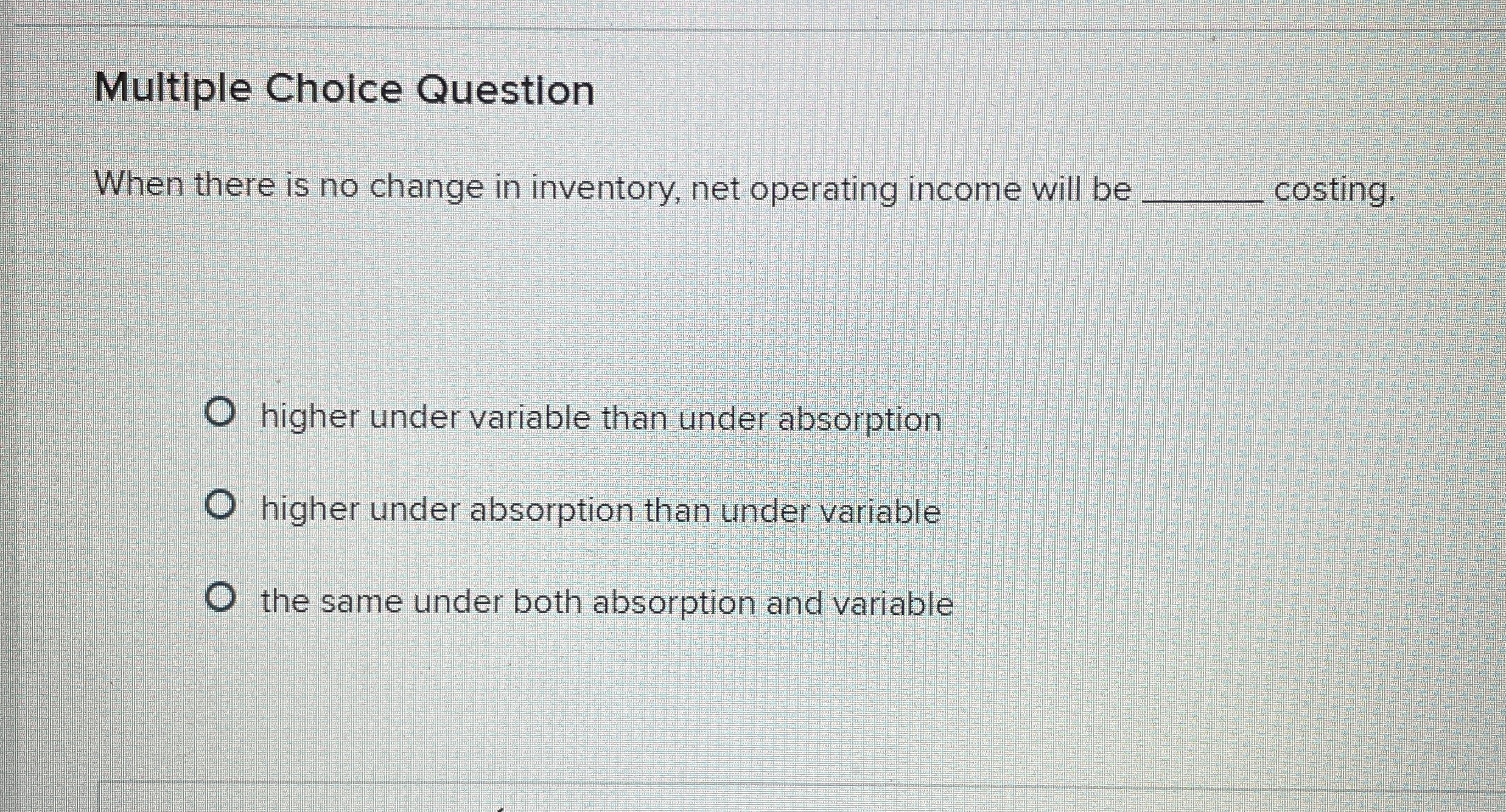 Solved Multiple Choice QuestionWhen there is no change in | Chegg.com