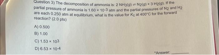 Solved Question 3) The decomposition of ammonia is: | Chegg.com