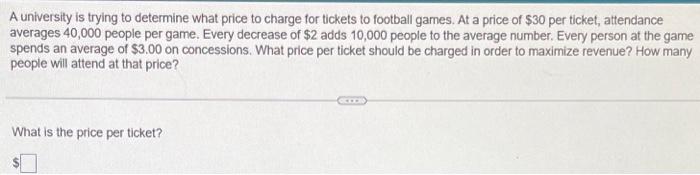 Solved A University Is Trying To Determine What Price To | Chegg.com