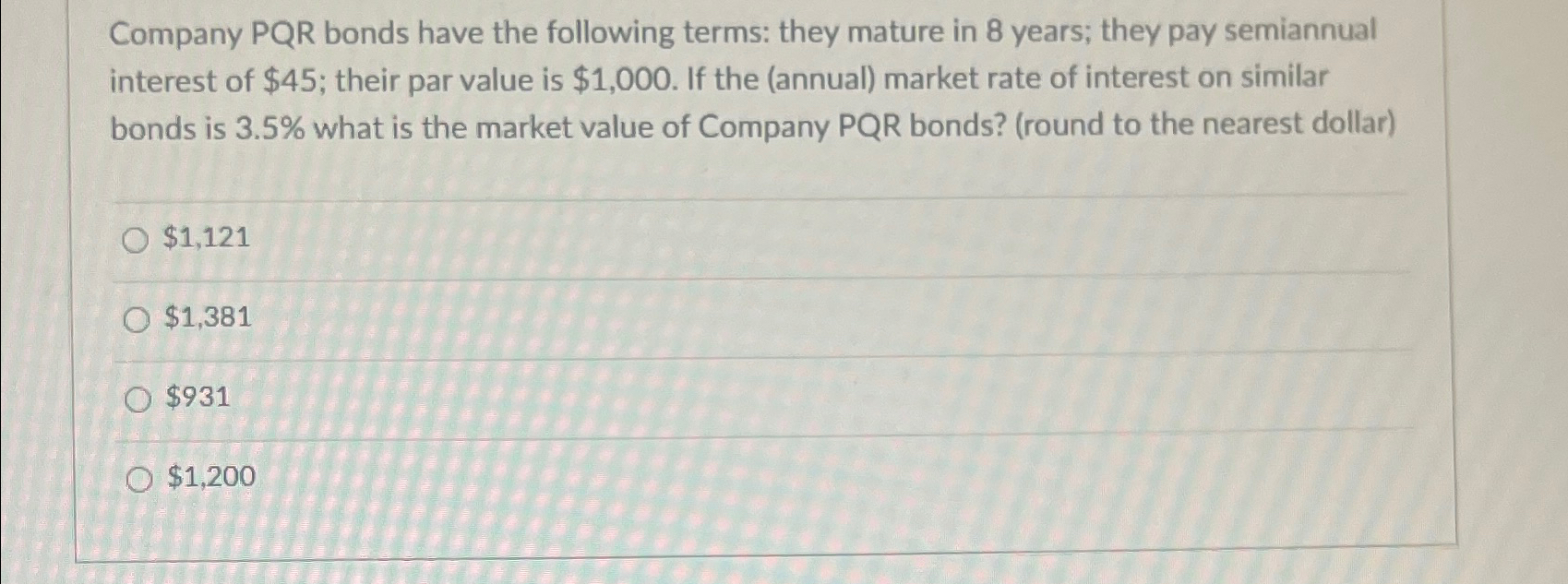 Solved Company PQR bonds have the following terms: they | Chegg.com