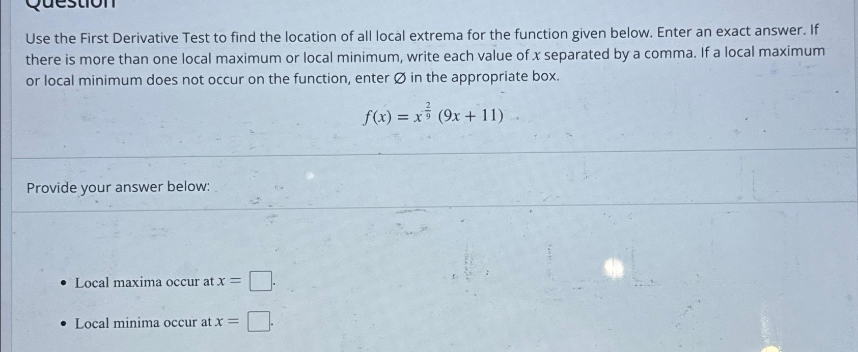 Solved Use the First Derivative Test to find the location of | Chegg.com