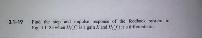 Solved 3.1-19 Find the step and impulse response of the | Chegg.com