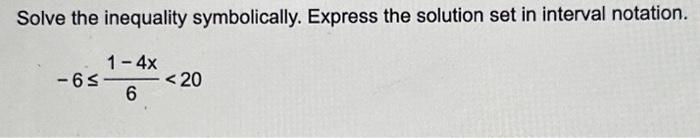 Solved Solve the inequality symbolically. Express the | Chegg.com