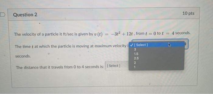 Solved Question 2 10 pts The velocity of a particle it | Chegg.com