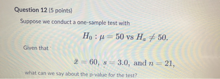 Solved Question 12 5 Points Suppose We Conduct A One Sa Chegg Com