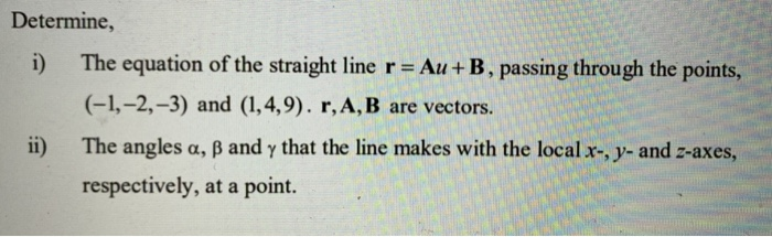 Solved Determine I The Equation Of The Straight Line R Chegg Com