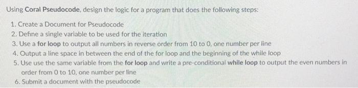 Solved Using Coral Pseudocode, design the logic for a | Chegg.com