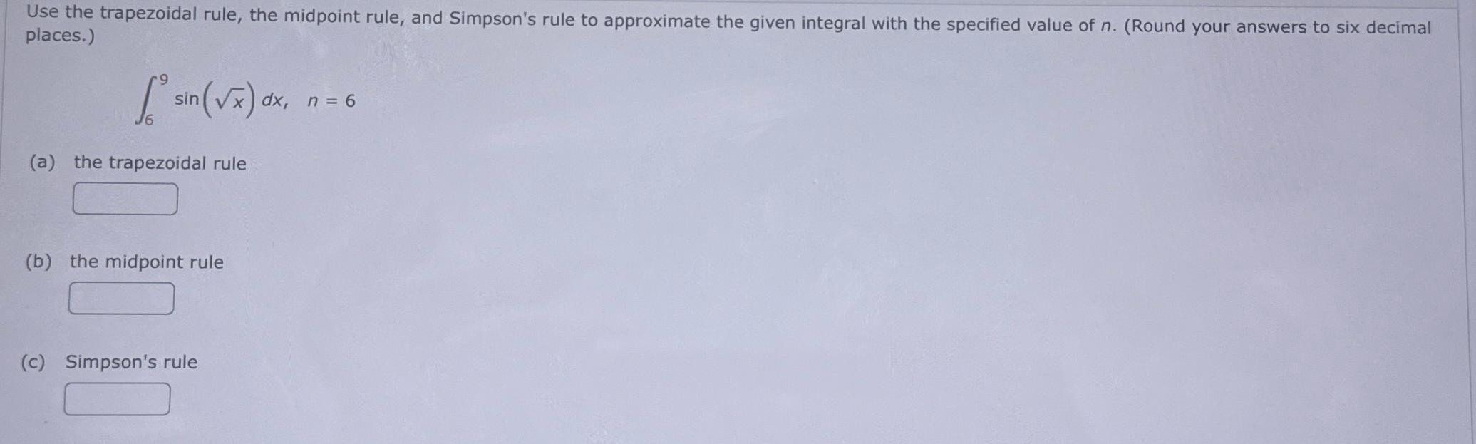 Solved Use the trapezoidal rule, the midpoint rule, and | Chegg.com