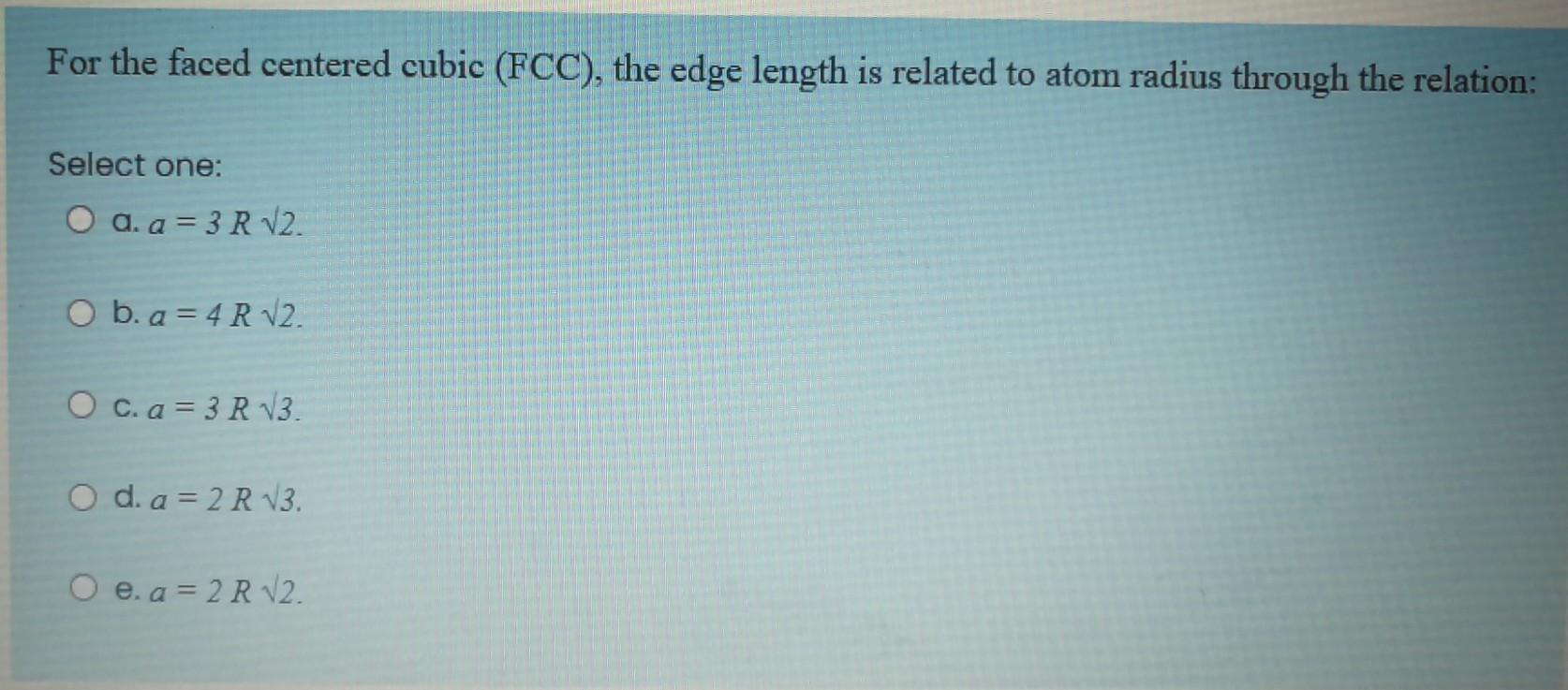 Solved For the faced centered cubic (FCC), the edge length | Chegg.com