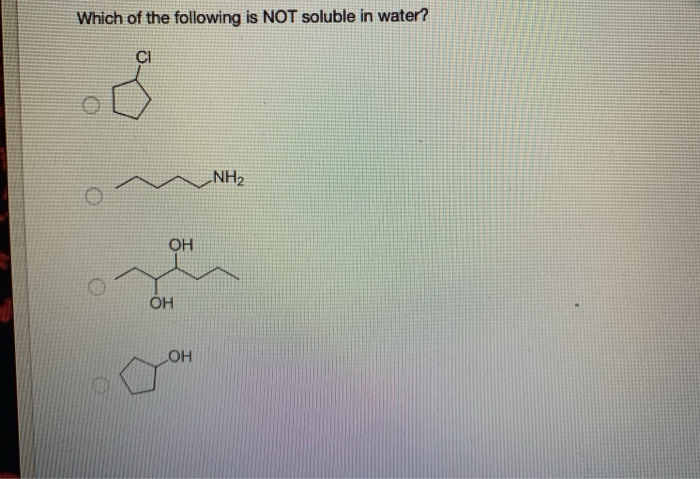 Not Soluble Solved Which of the following is NOT soluble in water? н, ОН | Chegg.com