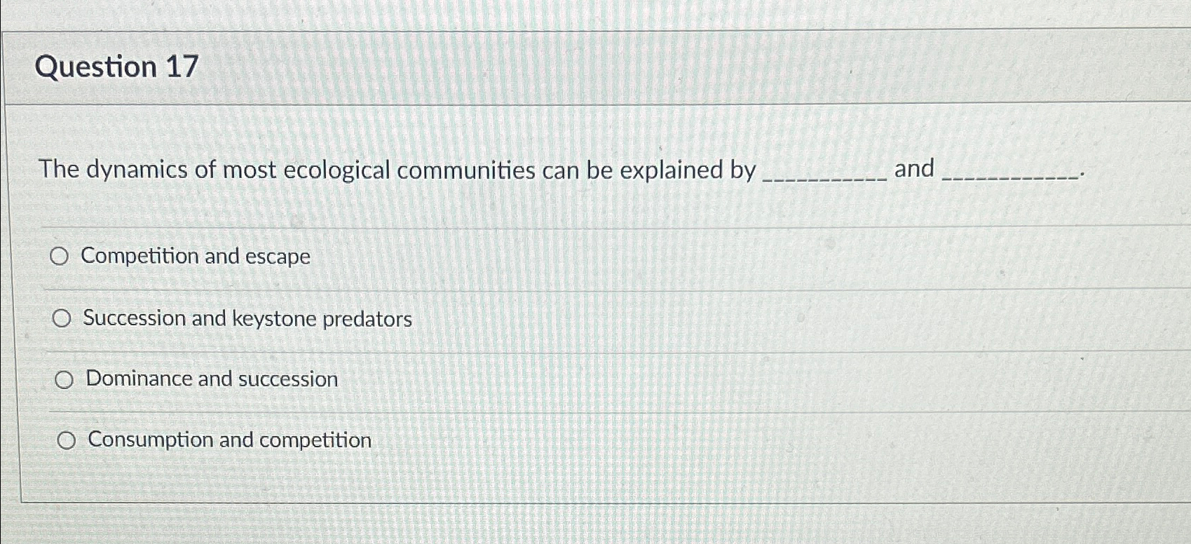 Solved Question 17The dynamics of most ecological | Chegg.com