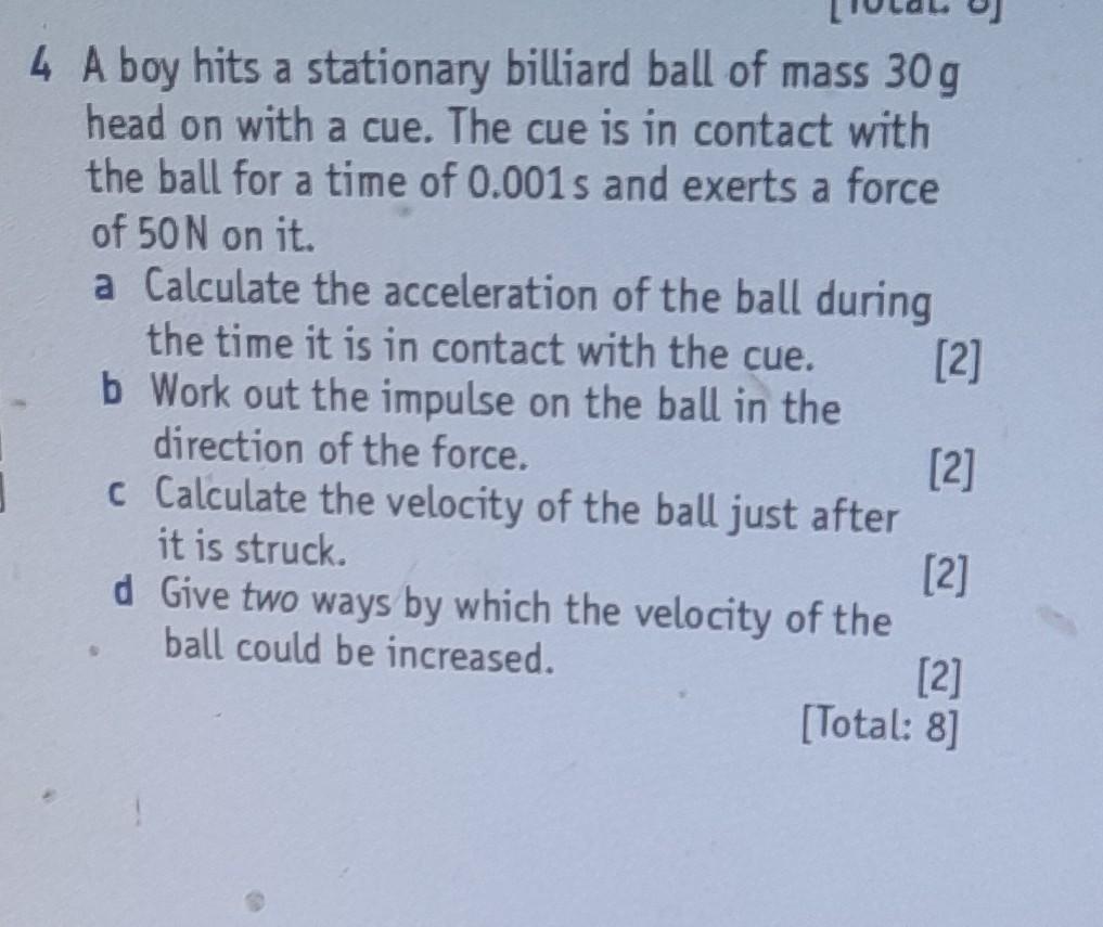 Solved 4 A boy hits a stationary billiard ball of mass 30 g | Chegg.com