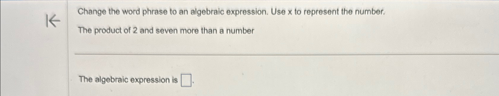 Solved Change the word phrase to an algebraic expression. | Chegg.com