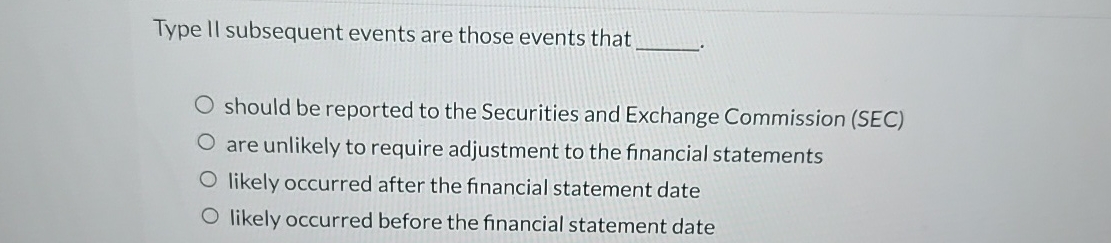 Solved Type II subsequent events are those events that | Chegg.com