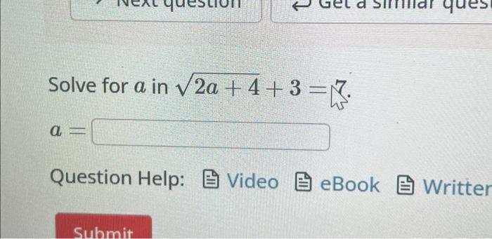Solved Solve for a in 2a+4+3= a= Question Help: | Chegg.com