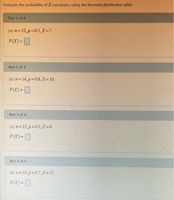 [Solved]: Compute The Probability Of X Successes, Using The