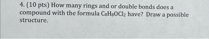 Solved 4. (10 pts) How many rings and or double bonds does a | Chegg.com