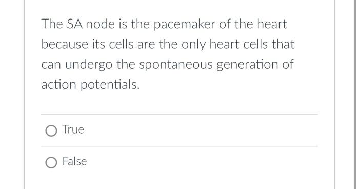 Solved The SA node is the pacemaker of the heart because its | Chegg.com