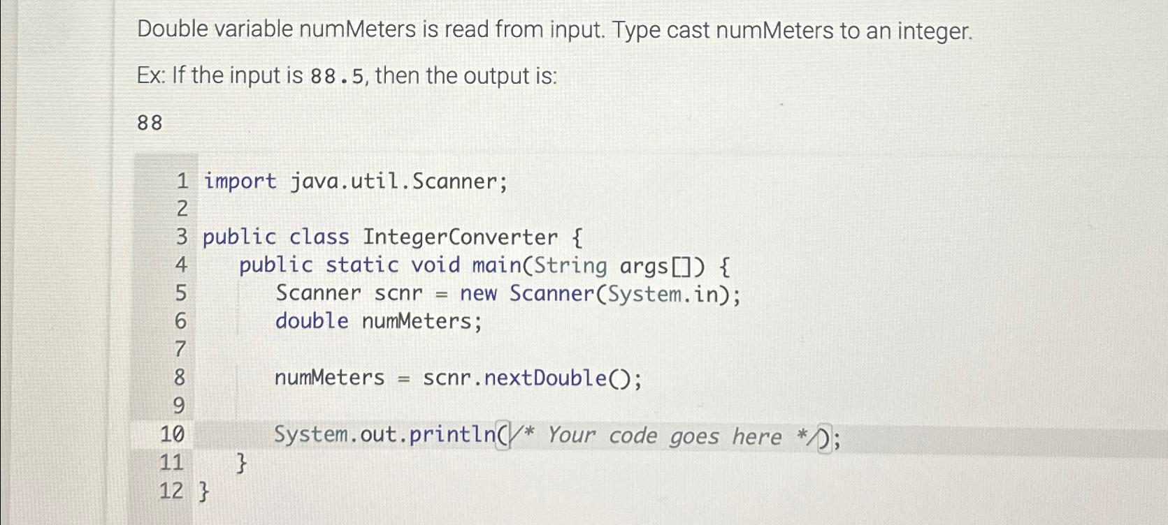 Solved Double variable numMeters is read from input. Type | Chegg.com