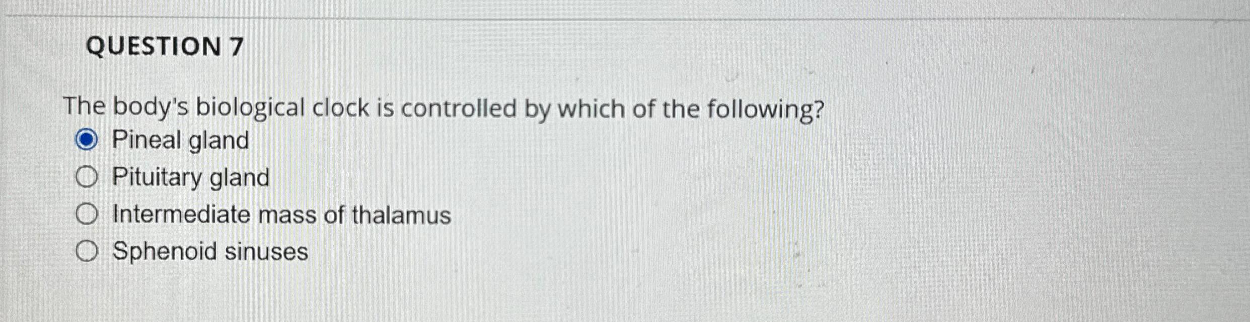 Solved QUESTION 7The body's biological clock is controlled