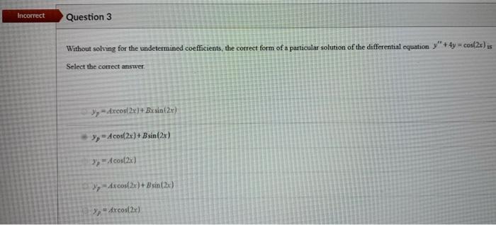 Solved Incorrect Question 3 Without solving for the | Chegg.com