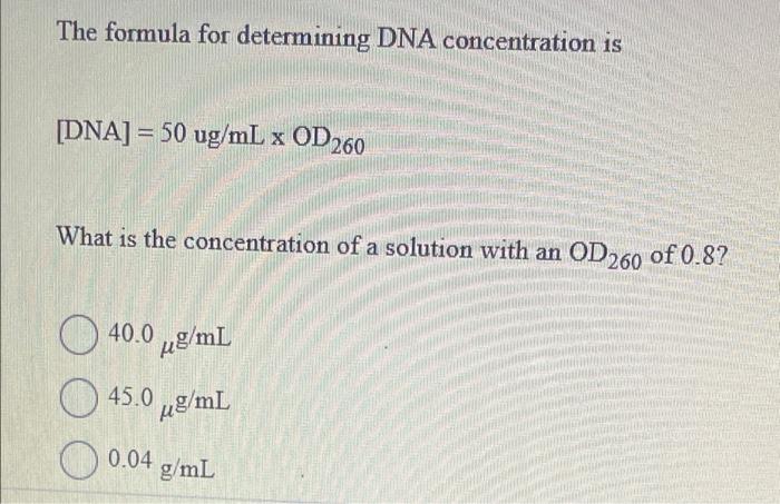 Solved The formula for determining DNA concentration is | Chegg.com
