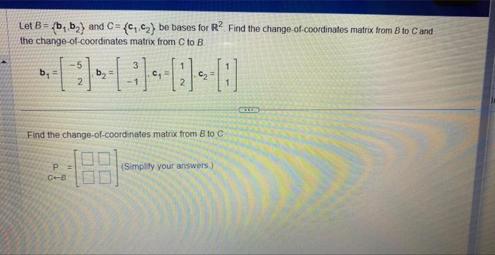 Solved Let B={b1,b2} And C={c1,c2} Be Bases For R2. Find The | Chegg.com