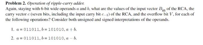 Solved Problem 2. Operation of ripple-carry adder. Again, | Chegg.com