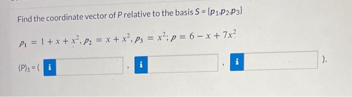 Solved Find The Coordinate Vector Of P Relative To The Basis | Chegg.com