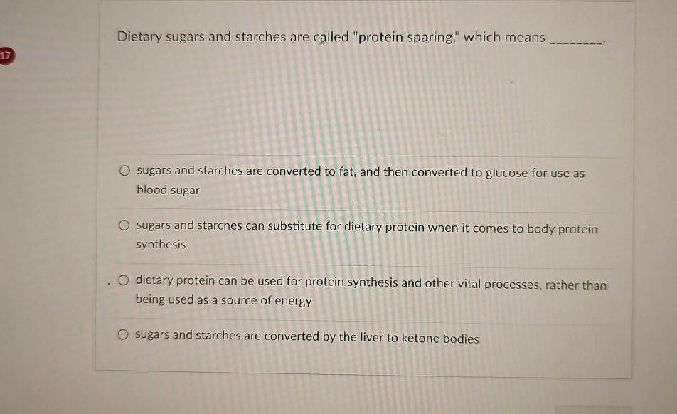 Solved Dietary sugars and starches are called "protein