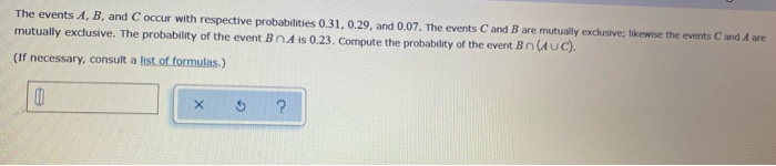 Solved And We The Events A, B, And C Occur With Respective | Chegg.com