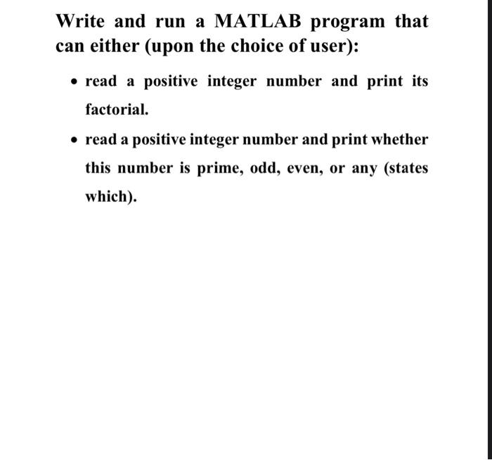 Solved Write and run a MATLAB program that can either (upon | Chegg.com