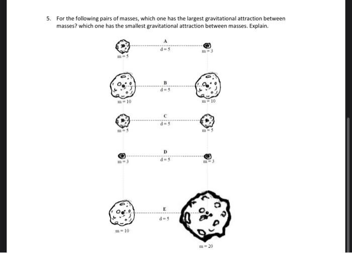 Solved 5. For the following pairs of masses, which one has | Chegg.com