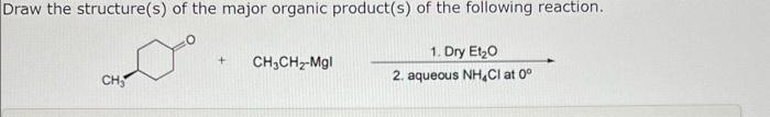 Solved CH3CH2−MgI 1. Dry Et2O 2. aqueous NH4Cl at 0∘ | Chegg.com