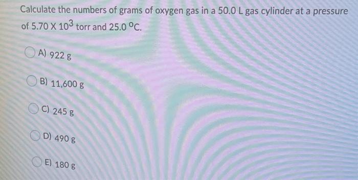 Solved Calculate the numbers of grams of oxygen gas in a | Chegg.com