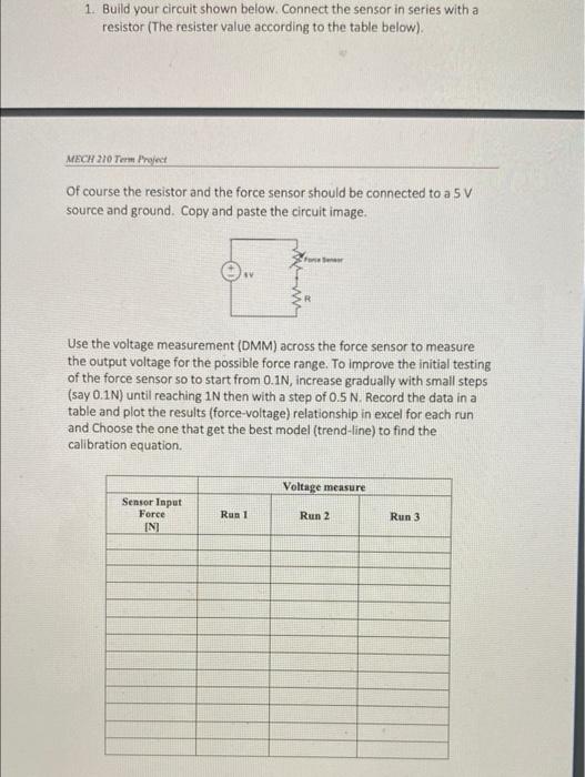 Solved 1. Build your circuit shown below. Connect the sensor | Chegg.com