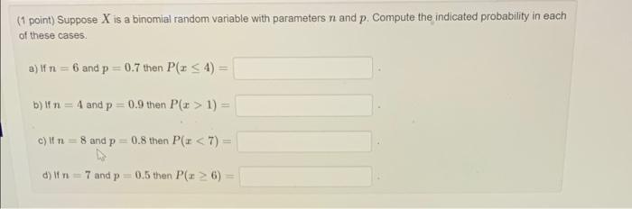 Solved (1 point) Suppose X is a binomial random variable | Chegg.com
