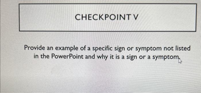 Provide an example of a specific sign or symptom not | Chegg.com