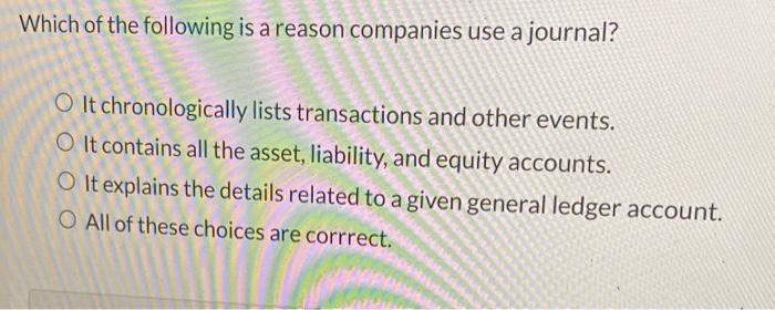 Solved Which of the following is a reason companies use a | Chegg.com