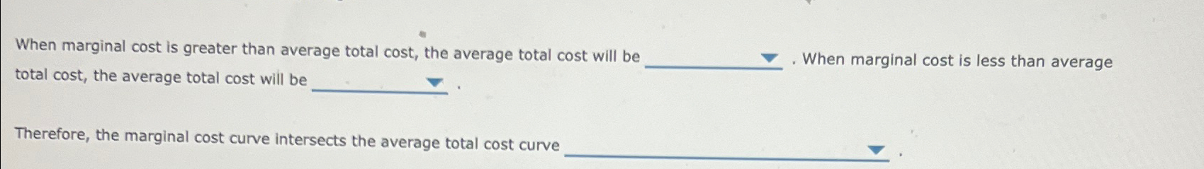 Solved When marginal cost is greater than average total | Chegg.com